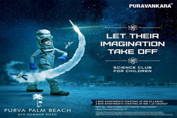 Science Club to spark children's interest in science at Purva Palm Beach in Hennur, Bangalore